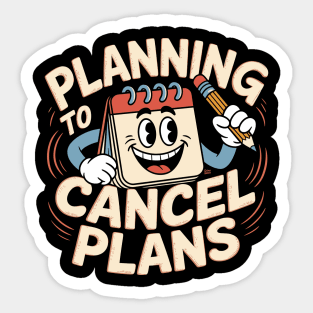 Planning To Cancel Plans – Funny Introvert Retro Cartoon Sticker
